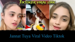 Jannat Tuya Viral Video Tiktok